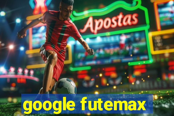 google futemax